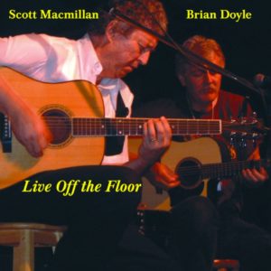 Scott Macmillan & Brian Doyle - Live Off the Floor